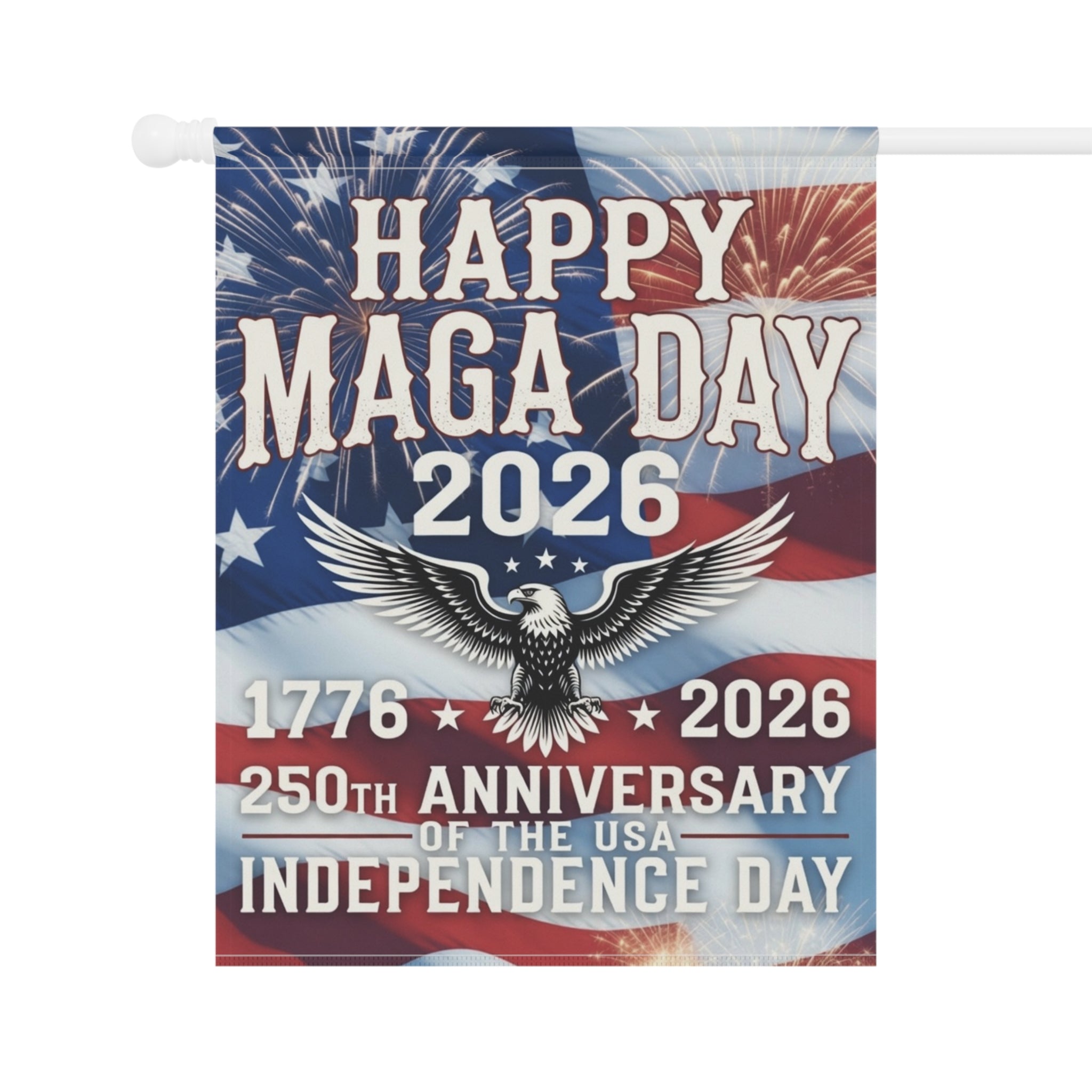Garden Flag — "Happy MAGA Day 2026" USA Independence 250th Anniversary