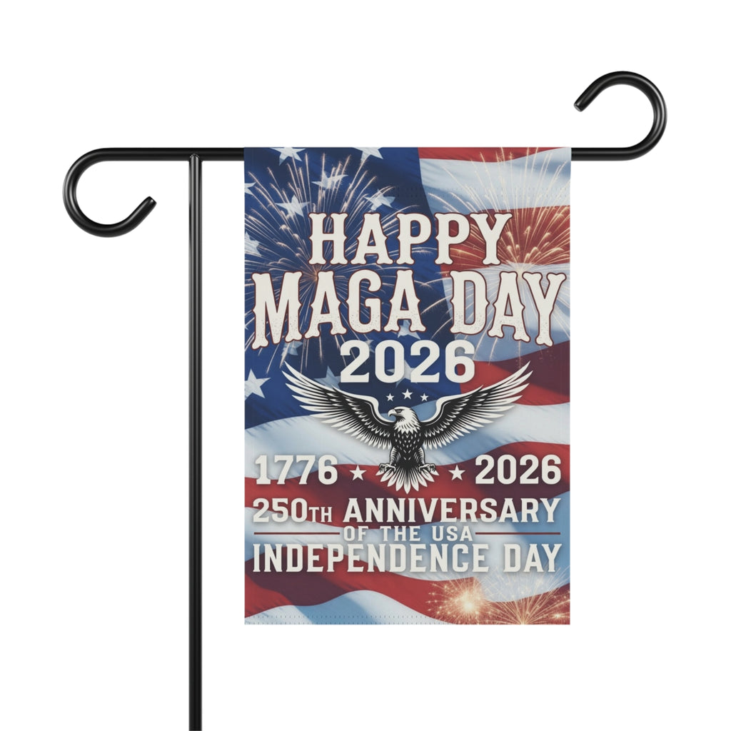 Garden Flag — "Happy MAGA Day 2026" USA Independence 250th Anniversary